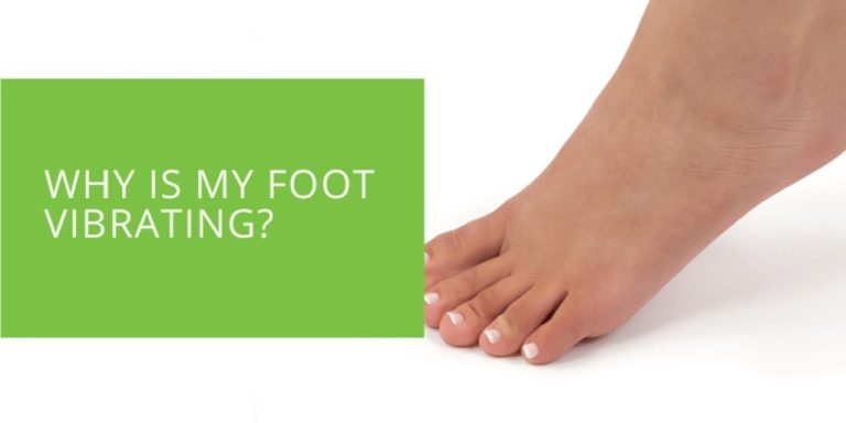 Why Is My Foot Vibrating Inside? Understanding the Mysterious Sensation